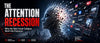 The Attention Recession: Why the Next Great Collapse Won’t Be Financial