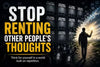Stop Renting Other People’s Thoughts