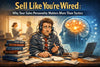 Sell Like You’re Wired: Why Your Sales Personality Matters More Than Tactics