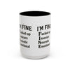 Funny I'm Fine Coffee Mug - Quirky 11oz & 15oz Mugs for Gift Giving