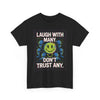 Graphic Tee — "Laugh With Many, Don't Trust Any" Retro Smiley Alien Design