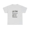 Unisex Heavy Cotton Tee - I'm Fine T-Shirt for Mental Health Awareness