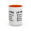 Funny I'm Fine Coffee Mug - Quirky 11oz & 15oz Mugs for Gift Giving