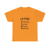 Unisex Heavy Cotton Tee - I'm Fine T-Shirt for Mental Health Awareness