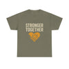 Stronger Together Unisex Heavy Cotton Tee