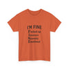 Unisex Heavy Cotton Tee - I'm Fine T-Shirt for Mental Health Awareness