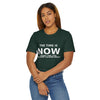 "Now Is The Time" T-Shirt — Motivational Inspirational Tee