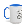 Funny I'm Fine Coffee Mug - Quirky 11oz & 15oz Mugs for Gift Giving