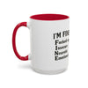 Funny I'm Fine Coffee Mug - Quirky 11oz & 15oz Mugs for Gift Giving