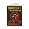 Addiction Recovery Spiral Notebook — "Stronger Than Drugs" Motivational Journal