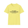 I'm Not For Everyone T-Shirt — "Limited Edition" Minimal Graphic Tee