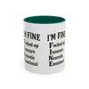 Funny I'm Fine Coffee Mug - Quirky 11oz & 15oz Mugs for Gift Giving