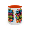 Never Give Up Colorful Inspirational Mug (11oz, 15oz)