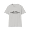 I'm Not For Everyone T-Shirt — "Limited Edition" Minimal Graphic Tee