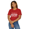 "Now Is The Time" T-Shirt — Motivational Inspirational Tee