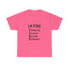 Unisex Heavy Cotton Tee - I'm Fine T-Shirt for Mental Health Awareness