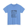 Unisex Heavy Cotton Tee - I'm Fine T-Shirt for Mental Health Awareness