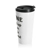 Funny Stainless Steel Travel Mug - 'I'm Fine'