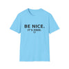 Be Nice It’s Free T-Shirt — Positive Message Graphic Tee