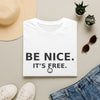 Be Nice It’s Free T-Shirt — Positive Message Graphic Tee