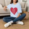 you are literally the only person I like T-Shirt | Heart Typography Valentine