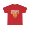 Stronger Together Unisex Heavy Cotton Tee