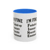Funny I'm Fine Coffee Mug - Quirky 11oz & 15oz Mugs for Gift Giving