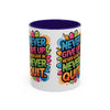 Never Give Up Colorful Inspirational Mug (11oz, 15oz)