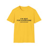 I'm Not For Everyone T-Shirt — "Limited Edition" Minimal Graphic Tee