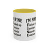 Funny I'm Fine Coffee Mug - Quirky 11oz & 15oz Mugs for Gift Giving