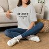 Be Nice It’s Free T-Shirt — Positive Message Graphic Tee