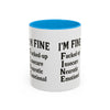 Funny I'm Fine Coffee Mug - Quirky 11oz & 15oz Mugs for Gift Giving