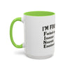 Funny I'm Fine Coffee Mug - Quirky 11oz & 15oz Mugs for Gift Giving