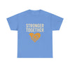 Stronger Together Unisex Heavy Cotton Tee