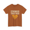 Stronger Together Unisex Heavy Cotton Tee