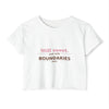 Crop Top — "Still Sweet. Just with BOUNDARIES now." Feminist Self-Care Festival Tee