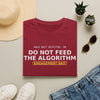 Do Not Feed the Algorithm T-Shirt — “Engagement Bait” Minimal Tech Satire Tee