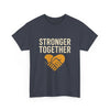 Stronger Together Unisex Heavy Cotton Tee