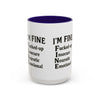 Funny I'm Fine Coffee Mug - Quirky 11oz & 15oz Mugs for Gift Giving