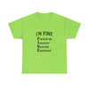 Unisex Heavy Cotton Tee - I'm Fine T-Shirt for Mental Health Awareness