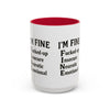 Funny I'm Fine Coffee Mug - Quirky 11oz & 15oz Mugs for Gift Giving
