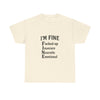 Unisex Heavy Cotton Tee - I'm Fine T-Shirt for Mental Health Awareness