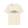 I'm Not For Everyone T-Shirt — "Limited Edition" Minimal Graphic Tee