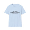I'm Not For Everyone T-Shirt — "Limited Edition" Minimal Graphic Tee
