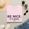 Be Nice It’s Free T-Shirt — Positive Message Graphic Tee