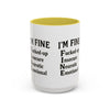 Funny I'm Fine Coffee Mug - Quirky 11oz & 15oz Mugs for Gift Giving