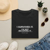 Survived It T-Shirt — "I Survived It. I'm Not Becoming It." Inspirational Recovery Tee