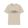 I'm Not For Everyone T-Shirt — "Limited Edition" Minimal Graphic Tee