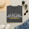 Do Not Feed the Algorithm T-Shirt — “Engagement Bait” Minimal Tech Satire Tee