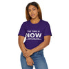 "Now Is The Time" T-Shirt — Motivational Inspirational Tee